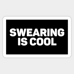 Swearing Is Cool Magnet